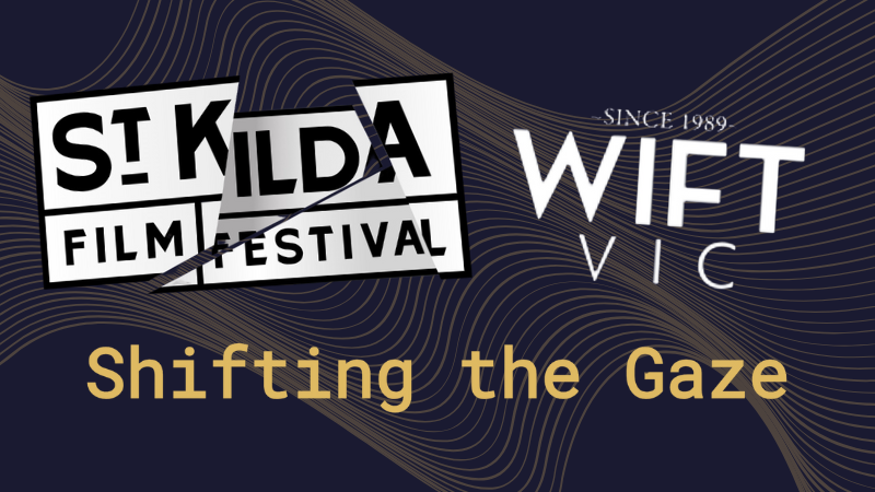 WIFT Shifts the Gaze at St Kilda Film Festival